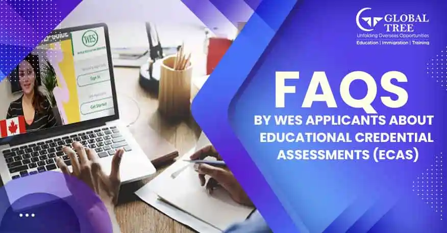 10 FAQs by WES Applicants about Educational Credential Assessments (ECAs) for Canada Immigration