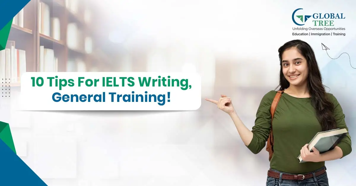 10 tips for IELTS Writing, General Training!