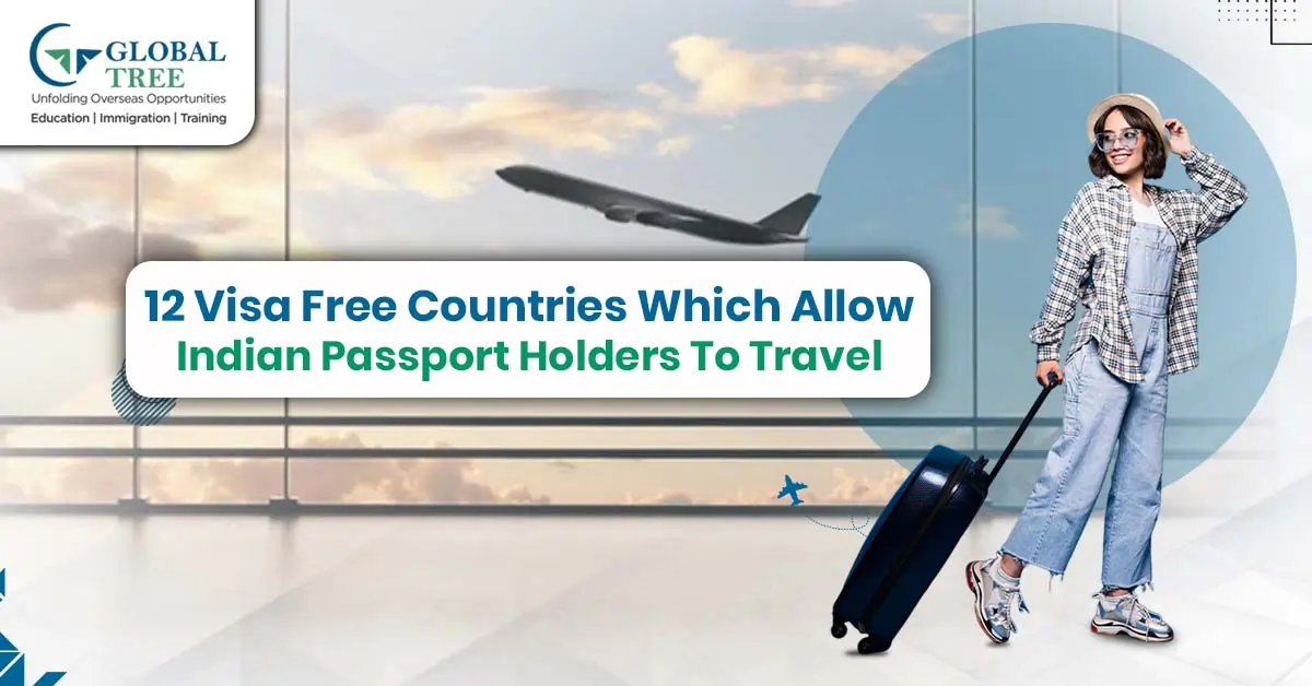 12 Visa Free Countries Which Allow Indian Passport Holders to Travel