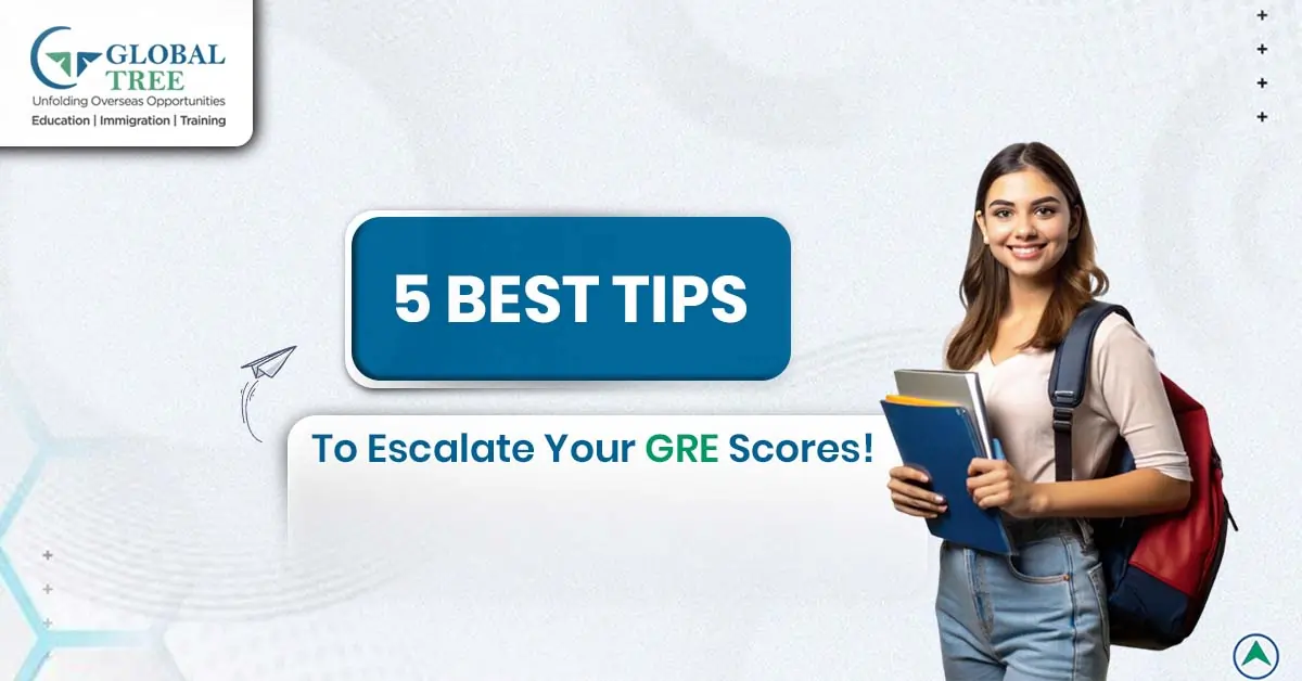 5 Best Tips to Escalate your GRE Scores!