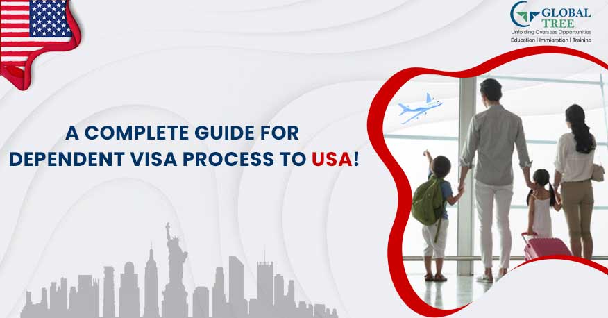 A Complete Guide for Dependent Visa Process to USA!