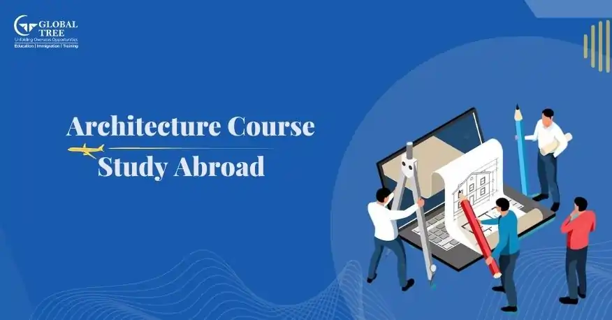 Study Architecture Course Abroad for Indian Students