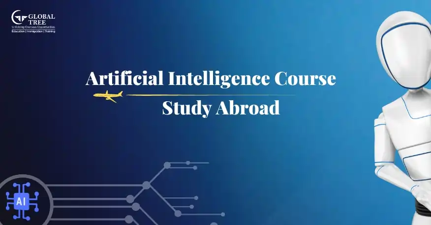 Studying Artificial Intelligence Abroad: A Comprehensive Guide for Indian Students