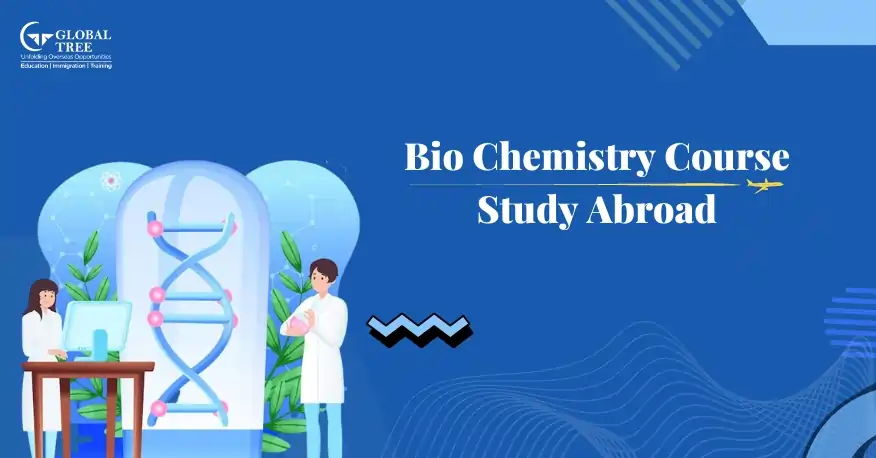 All About Biochemistry Course Abroad