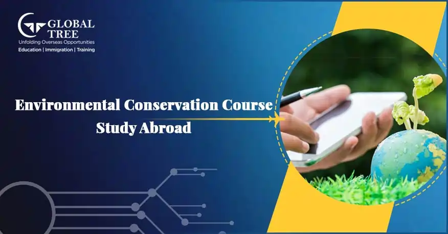 All About Environmental Conservation Course to Study Abroad