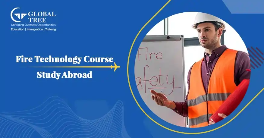 All about Fire Technology Course to Study Abroad