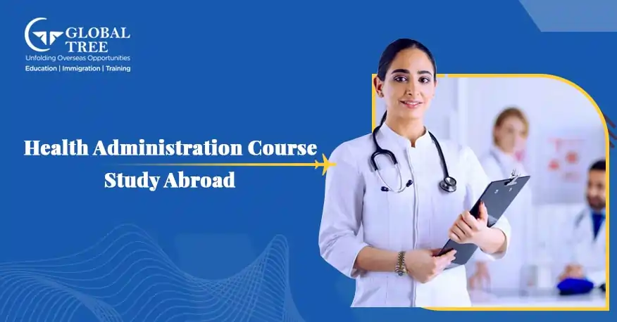 All About Health Administration Course to Study Abroad