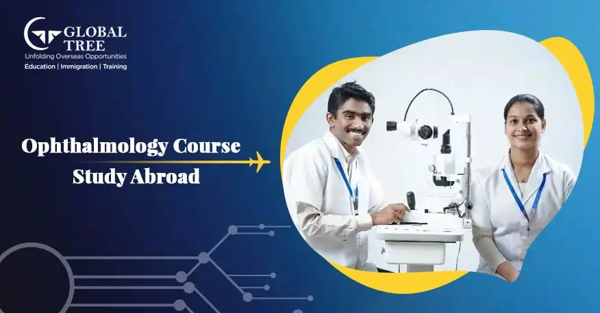 All About Ophthalmology Course to Study Abroad