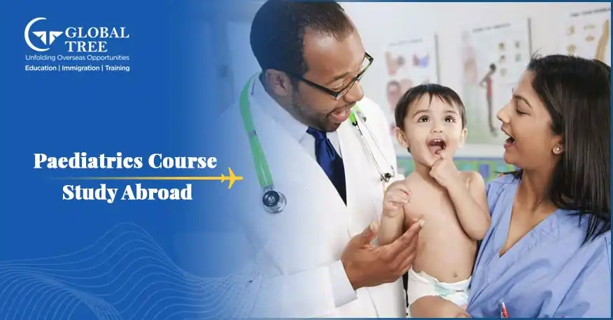 All About Paediatrics Course to Study Abroad