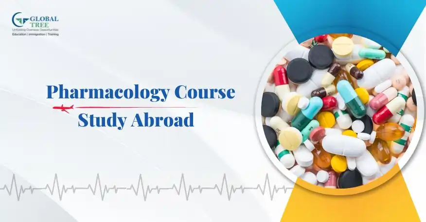 All About Pharmacology Course to Study Abroad