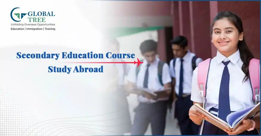 All About Secondary Education Course to Study Abroad