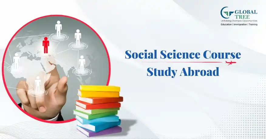 All About Social Science Course to Study Abroad