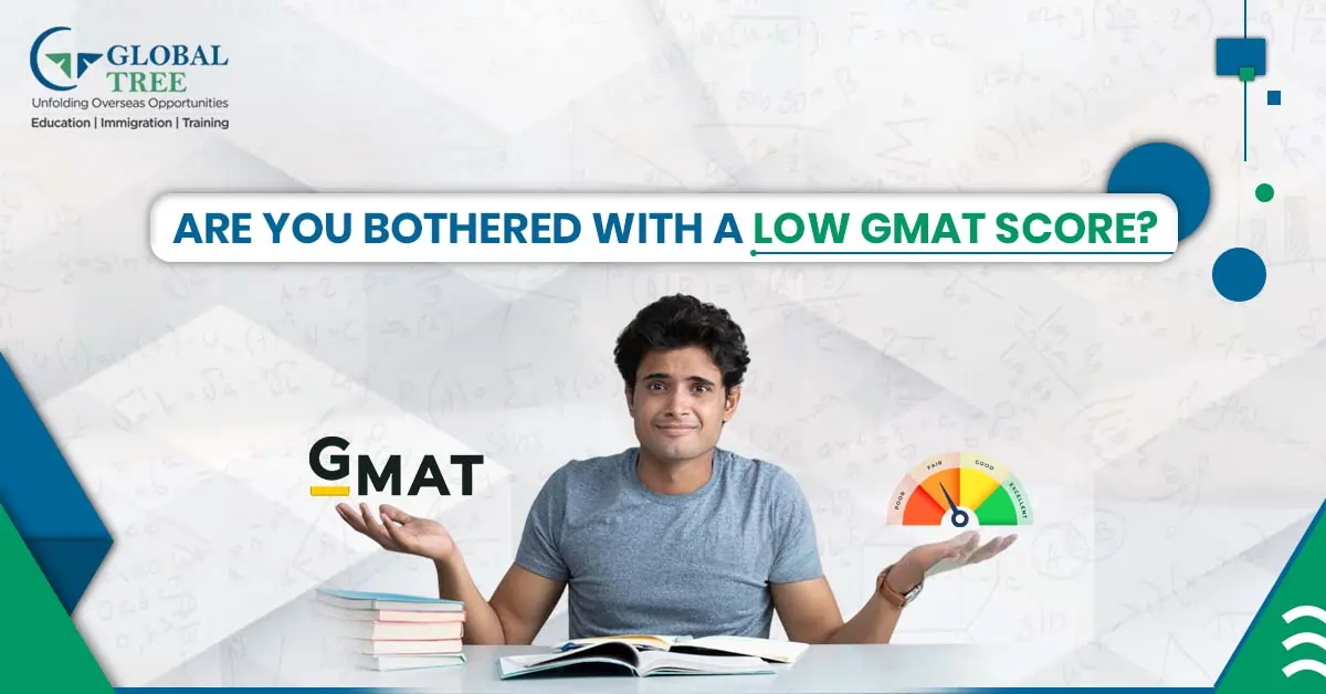 Are you bothered with a low GMAT score