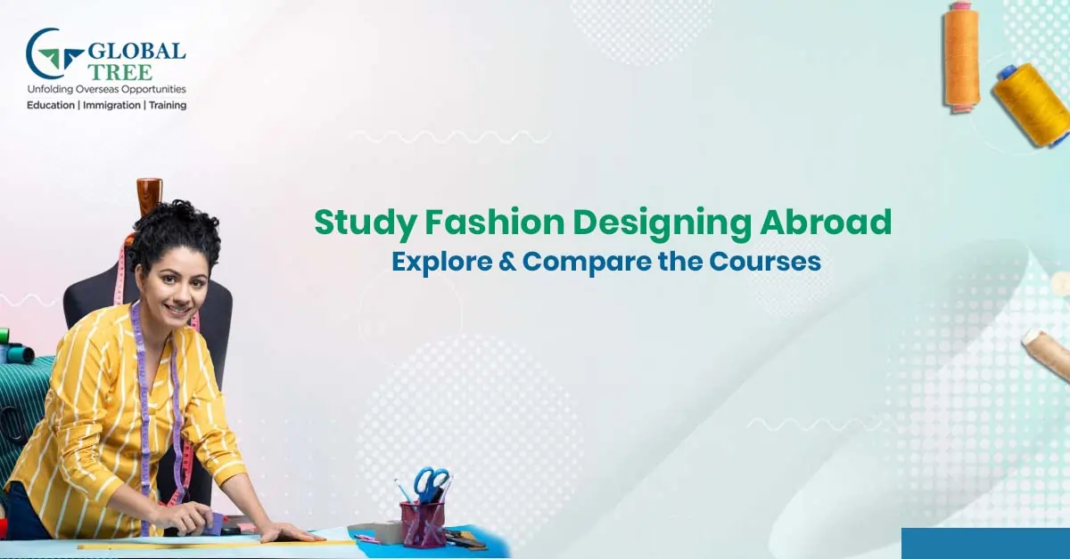 Are you planning for Studying Fashion Designing Abroad?