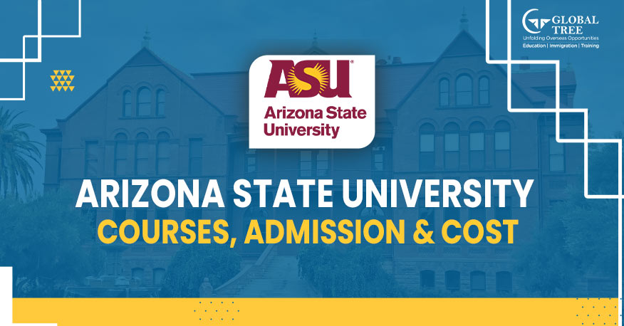 Arizona State University: Courses, Entrance, and Tuition Fees