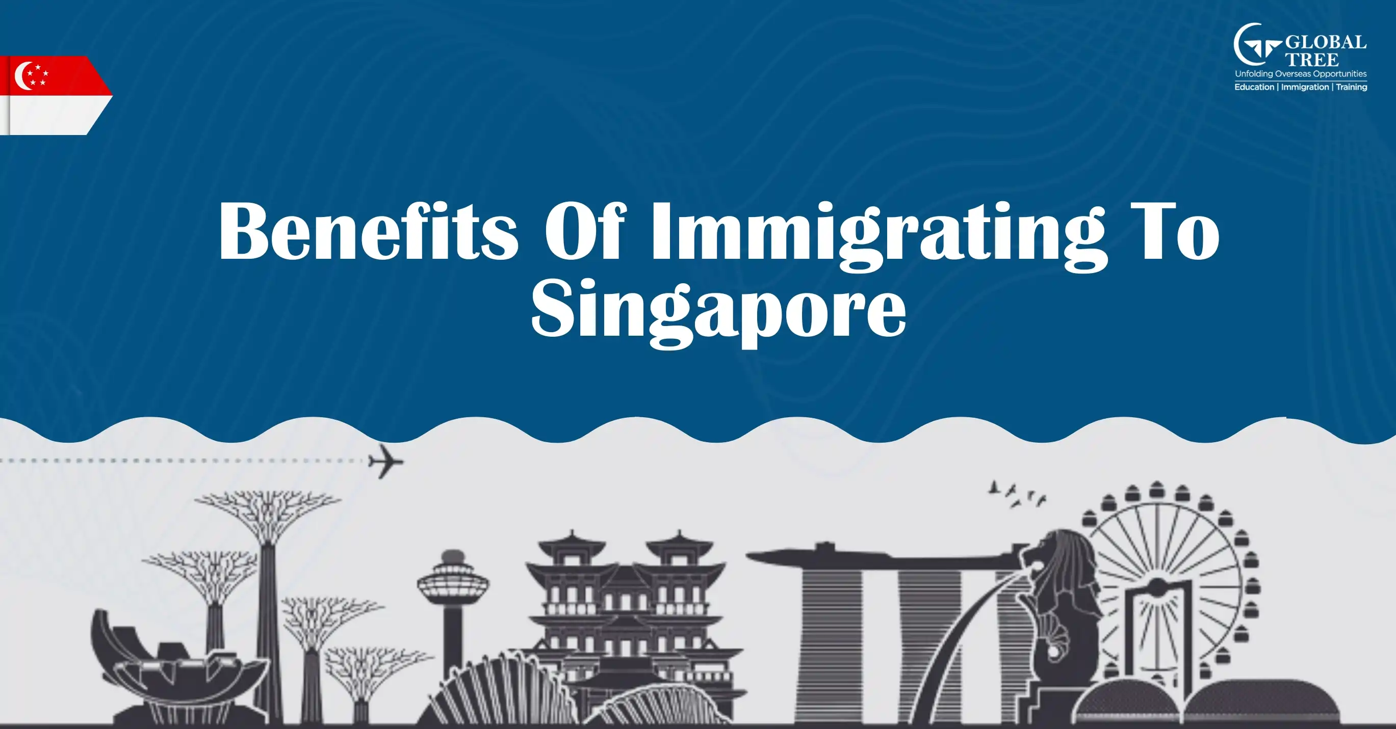 Benefits of Immigrating to Singapore