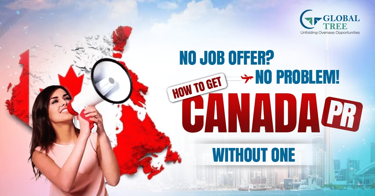 Canada PR Without Job Offer – Eligibility, Pathways & Tips