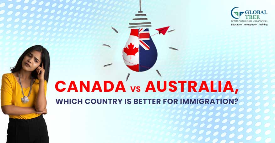 Canada Vs Australia, Which Country is Better for Immigration?