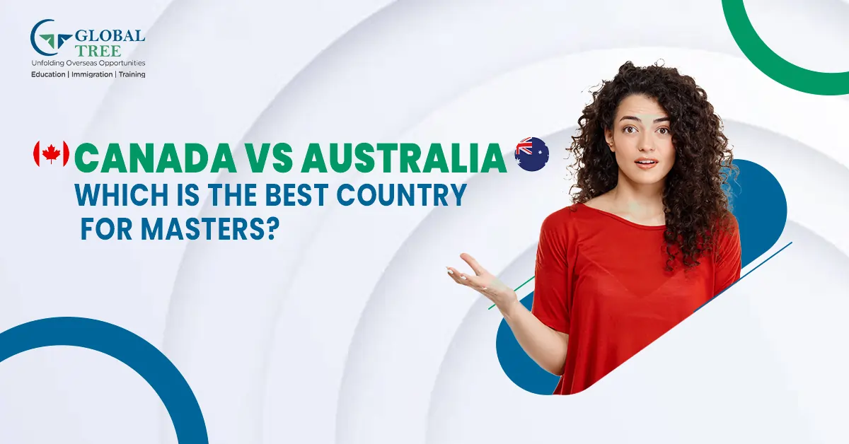 Canada Vs Australia: Which is the best country for masters