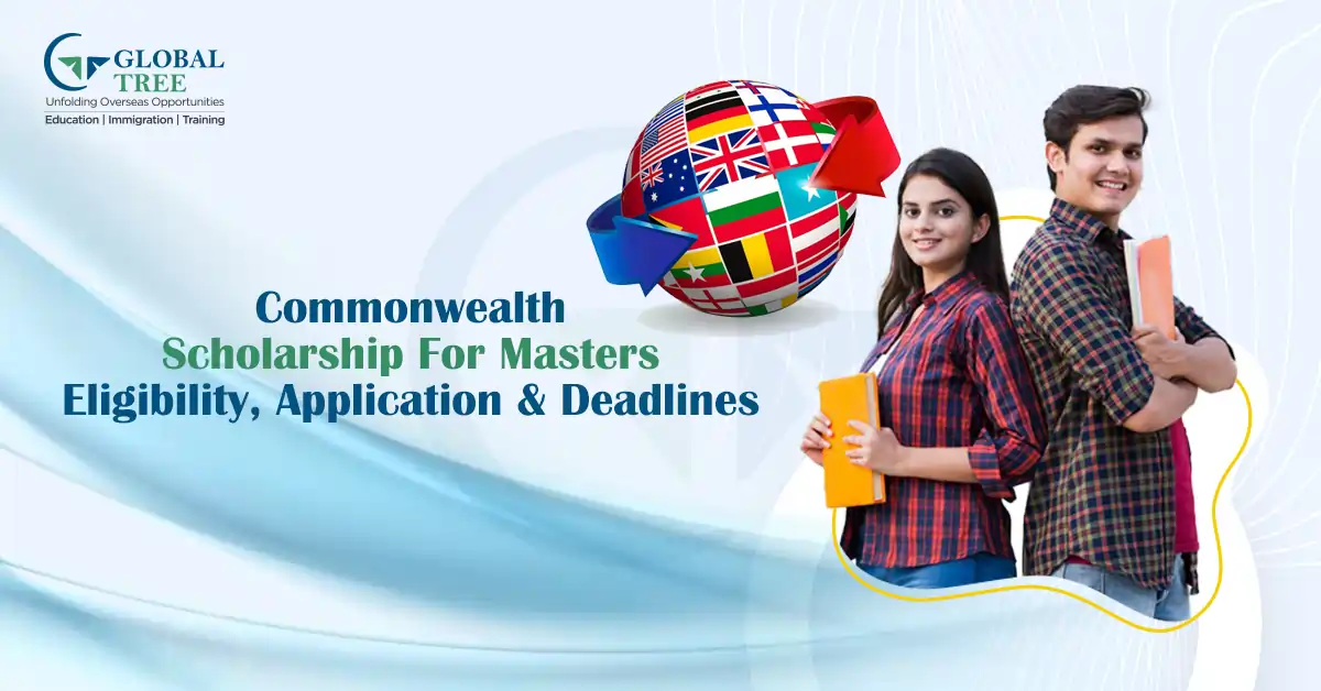 Commonwealth Scholarship for Masters: Eligibility, Application & Deadlines