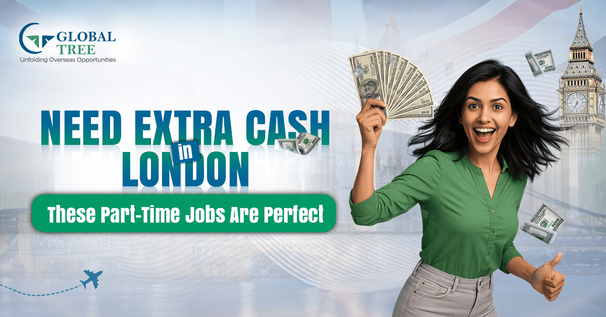 Earn While You Learn: Part-Time Jobs in London for international Students