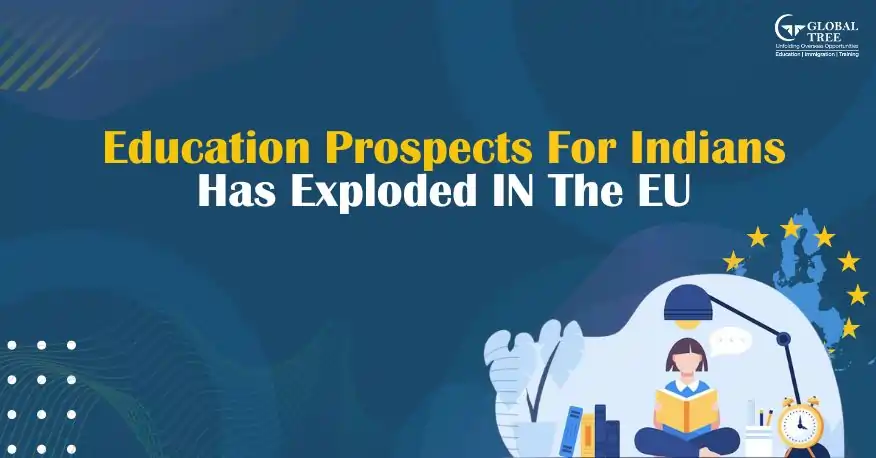 Education prospects for Indian students has exploded in the EU