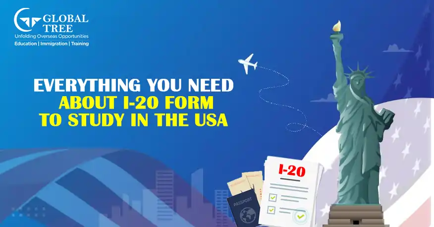 Everything You Need to Know About I-20 Form to Study in the USA