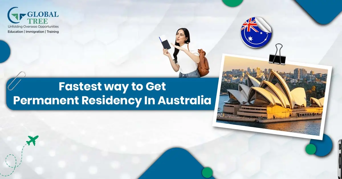 Fastest Way to Get Permanent Residency in Australia