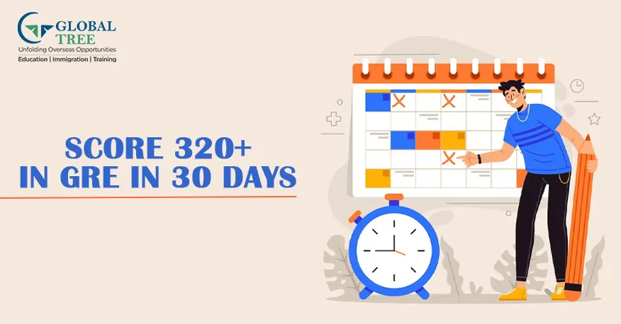 Get a 320+ score in GRE in 30 Days. Day-wise Planning!
