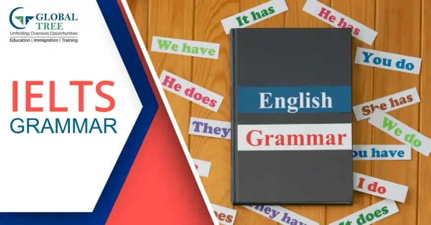 Grammar for IELTS: Everything You Can’t Miss while Preparing for Abroad