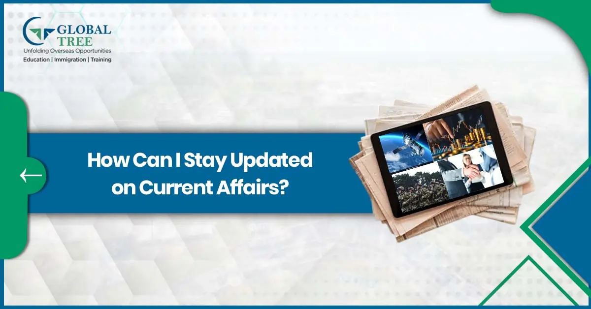How can I stay updated on current affairs?