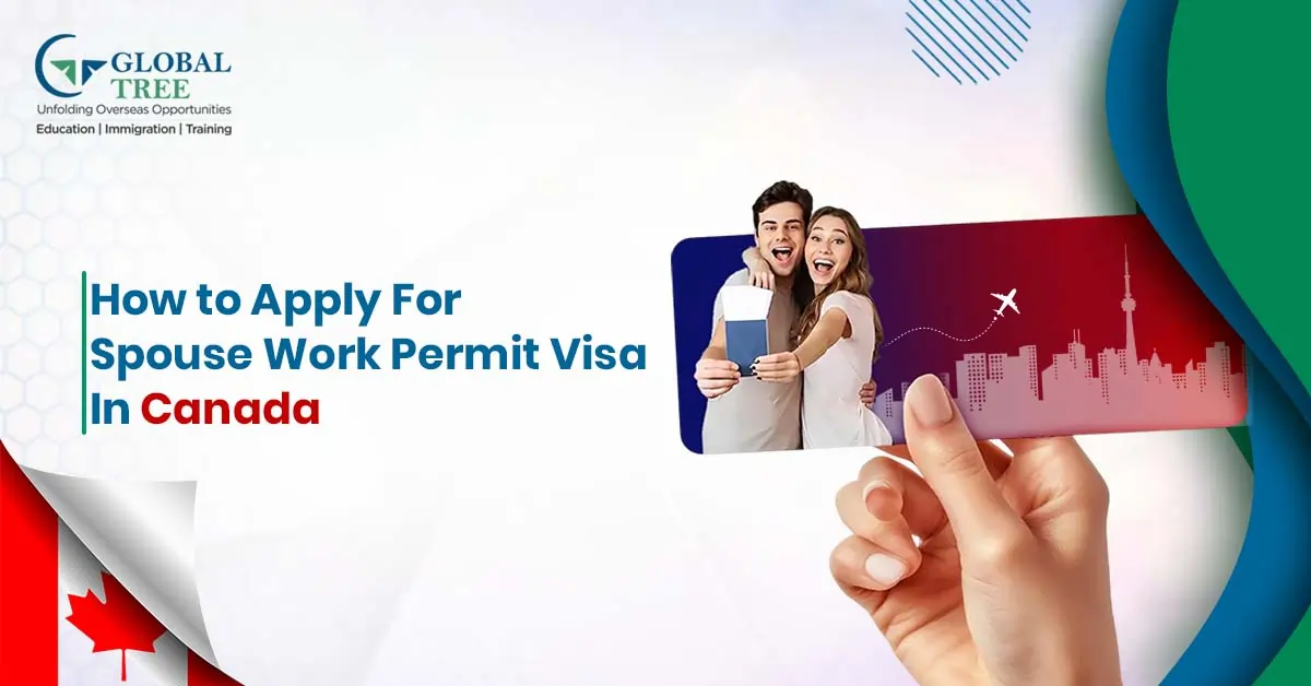 How to Apply for Spouse Work Permit Visa in Canada