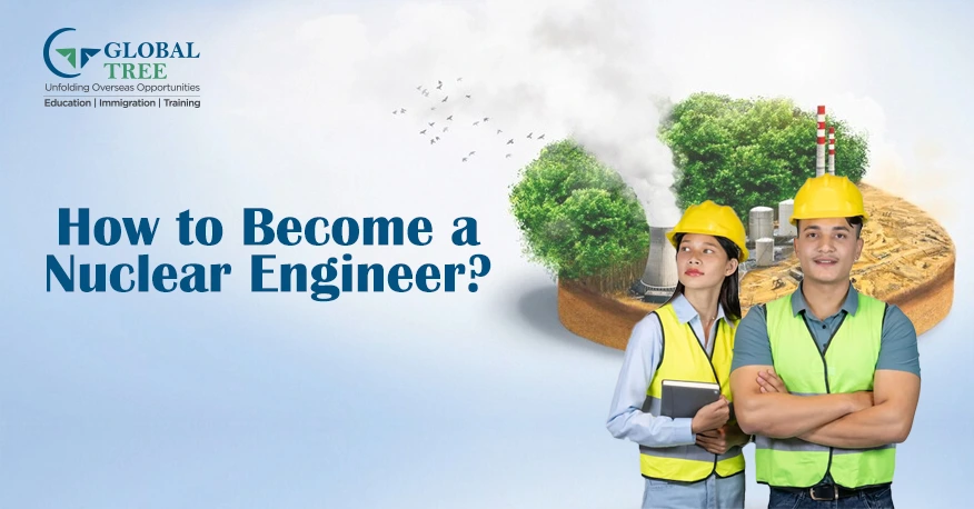 How to Become a Nuclear Engineer: A Comprehensive Guide for Indian Students