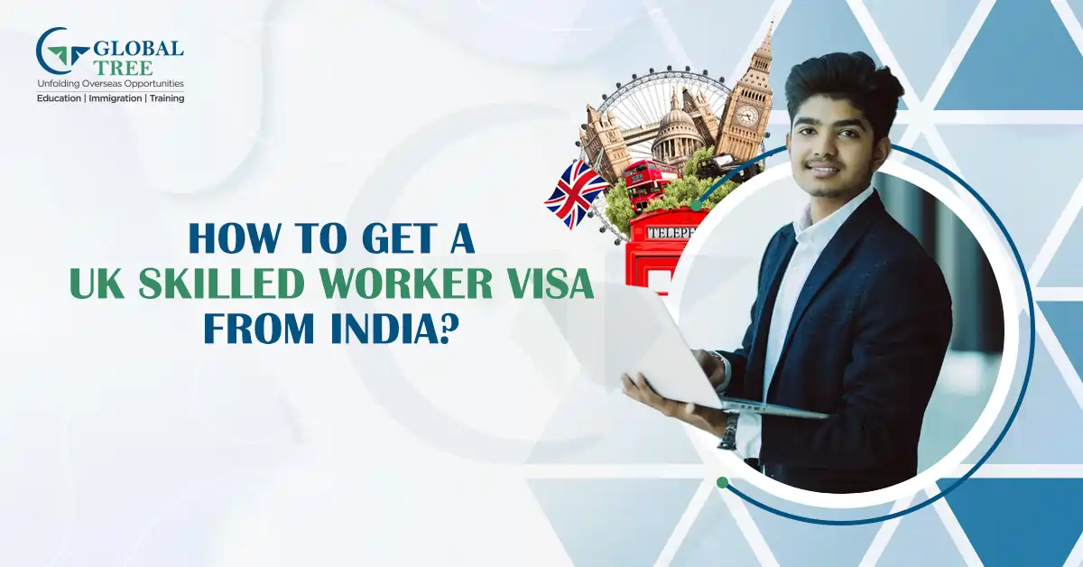 How to Get a UK Skilled Worker Visa from India?