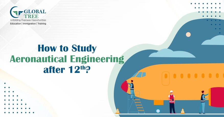 How to Study Aeronautical Engineering after 12th? For a Soaring Career in Aviation
