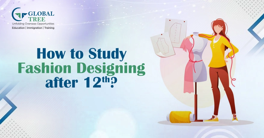 How to Study Fashion Designing after 12th?