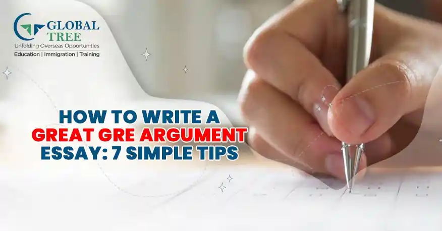 How to Write a Great GRE Argument Essay: 7 Simple Tips