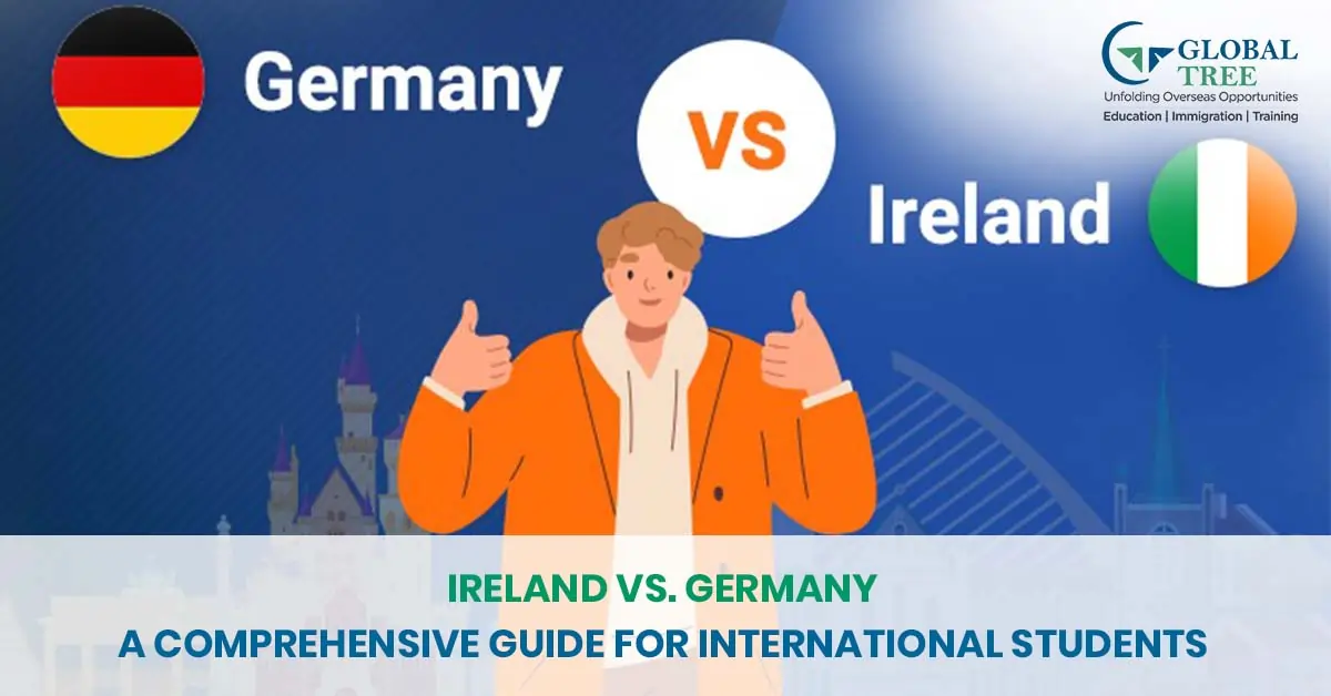 Ireland vs. Germany: A Comprehensive Guide for International Students