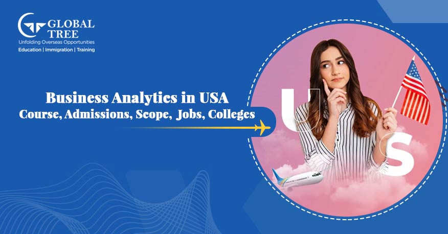 Know Why Studying MS in Business Analytics in USA is Worthy
