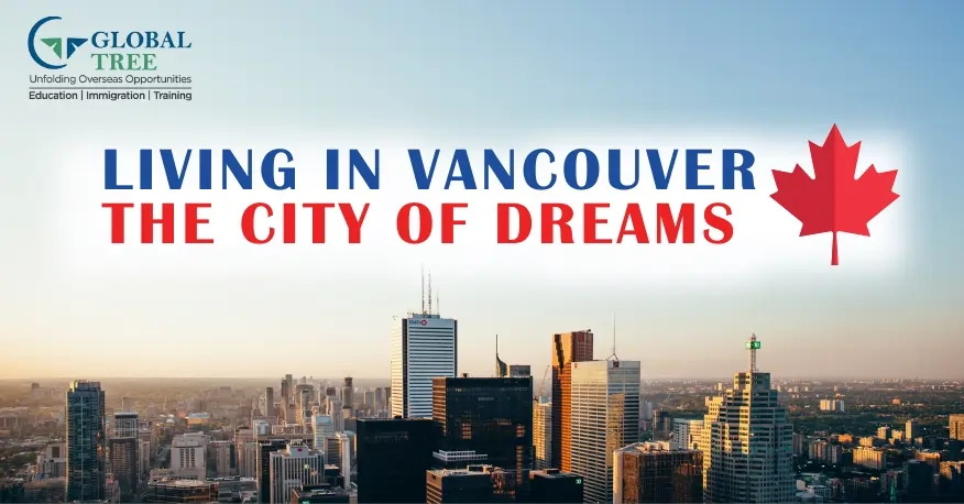 Living in Vancouver: The City of Dreams