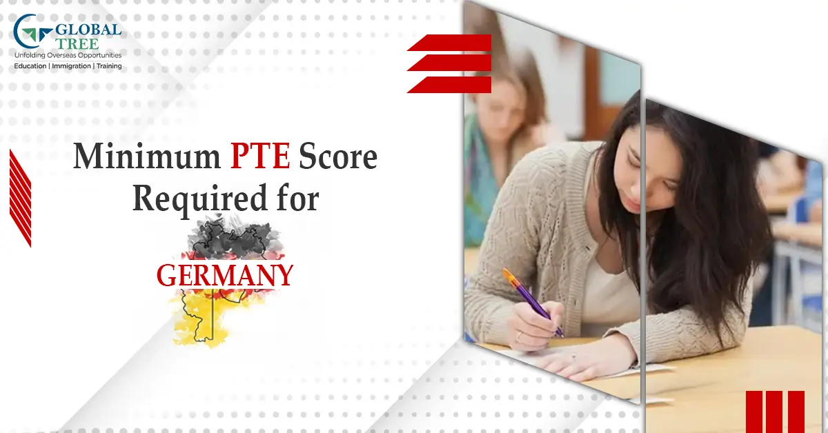 Minimum PTE Score Required for Germany [Updated Scores]