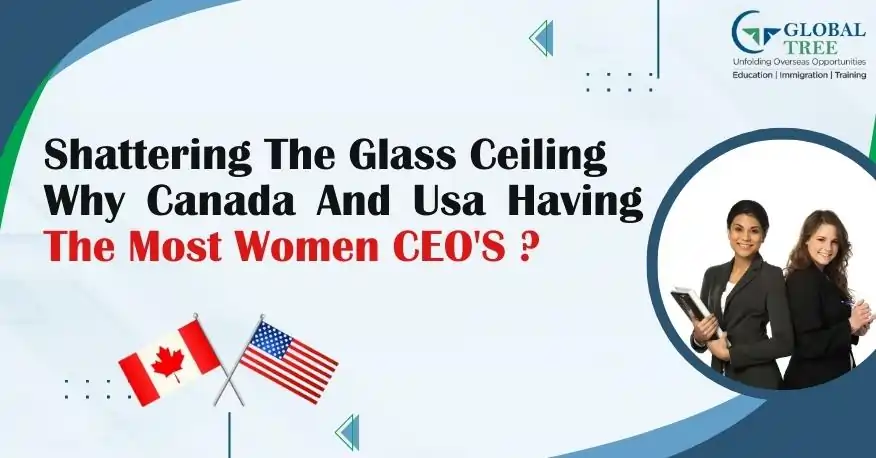 Shattering the glass ceiling-Why Canada and USA have the most women CEOs.