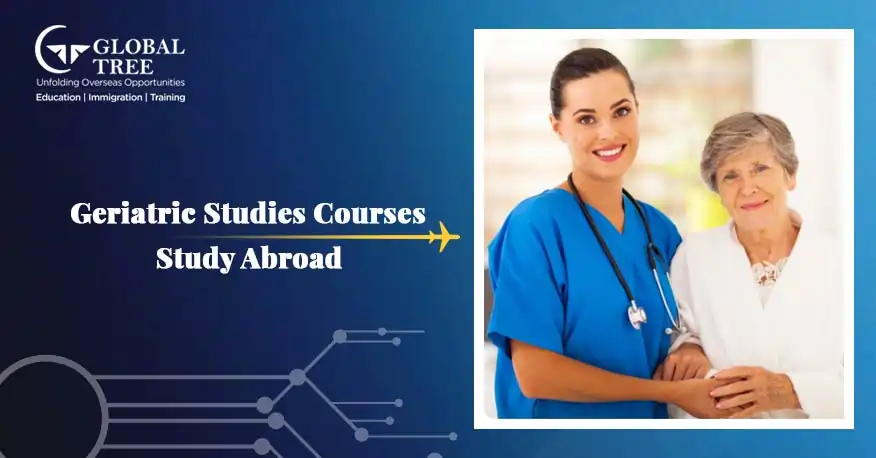 Study Geriatric Studies Course Abroad