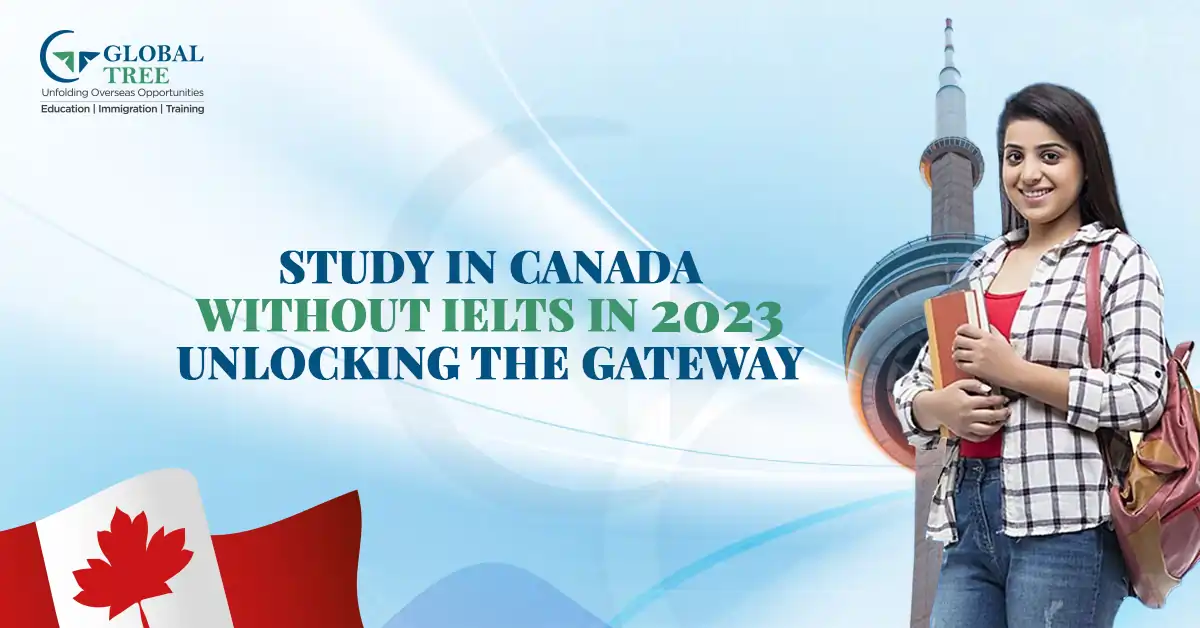Study in Canada without IELTS in 2024: Unlocking the Gateway