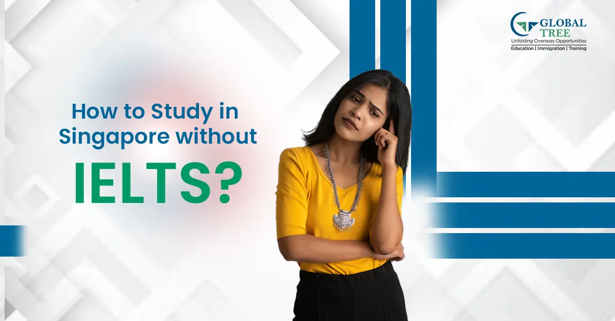 Study in Singapore Without IELTS