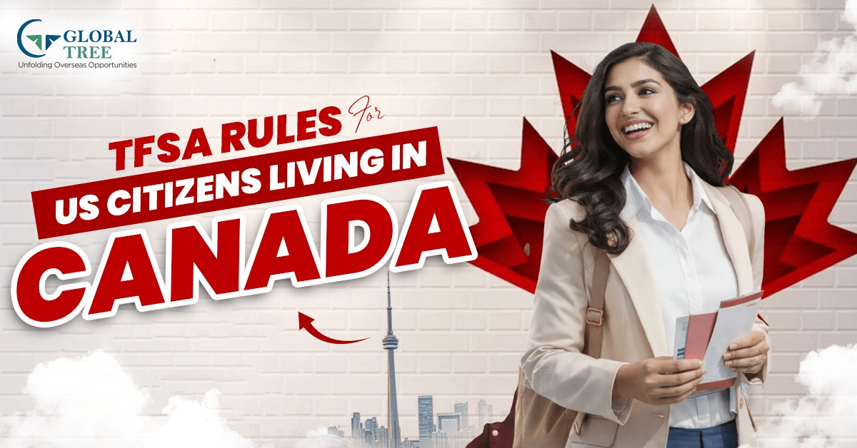 ✅ TFSA Rules and Tax Implications for US Citizens in Canada