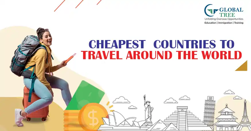 Top 10 Cheapest Countries to Travel Around the World for a Pocket-Friendly Journey