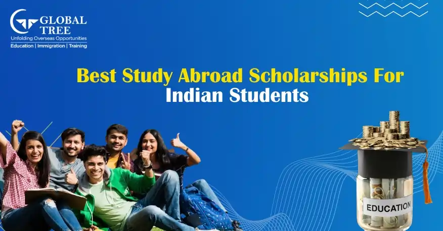 Top 12 Study Abroad Scholarships for Indian Students