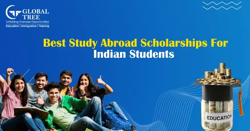 Best Scholarships for Indian Students to study abroad