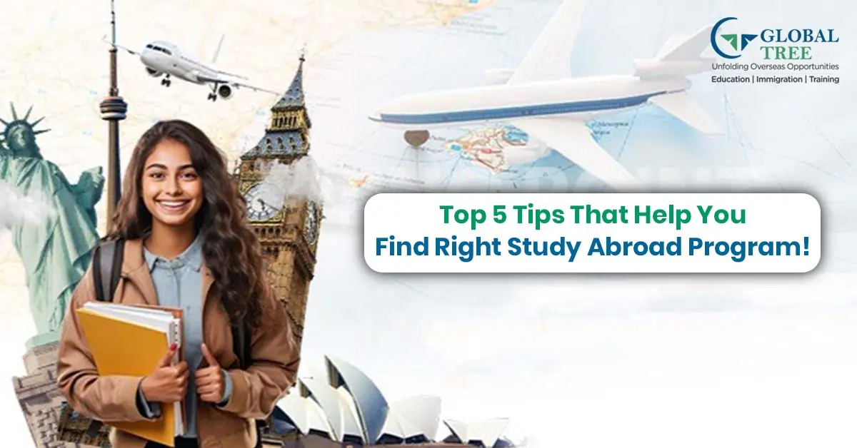 Top 5 Tips that Help you Find Right Study Abroad Program!